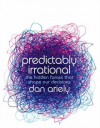 Predictably irrational, the hidden forces that shape our decisions, Dan Ariely, 2008